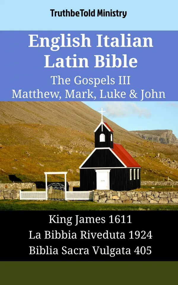 English Italian Latin Bible - The Gospels III - Matthew, Mark, Luke & John