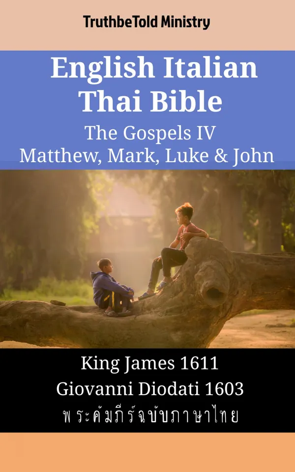 English Italian Thai Bible - The Gospels IV - Matthew, Mark, Luke & John