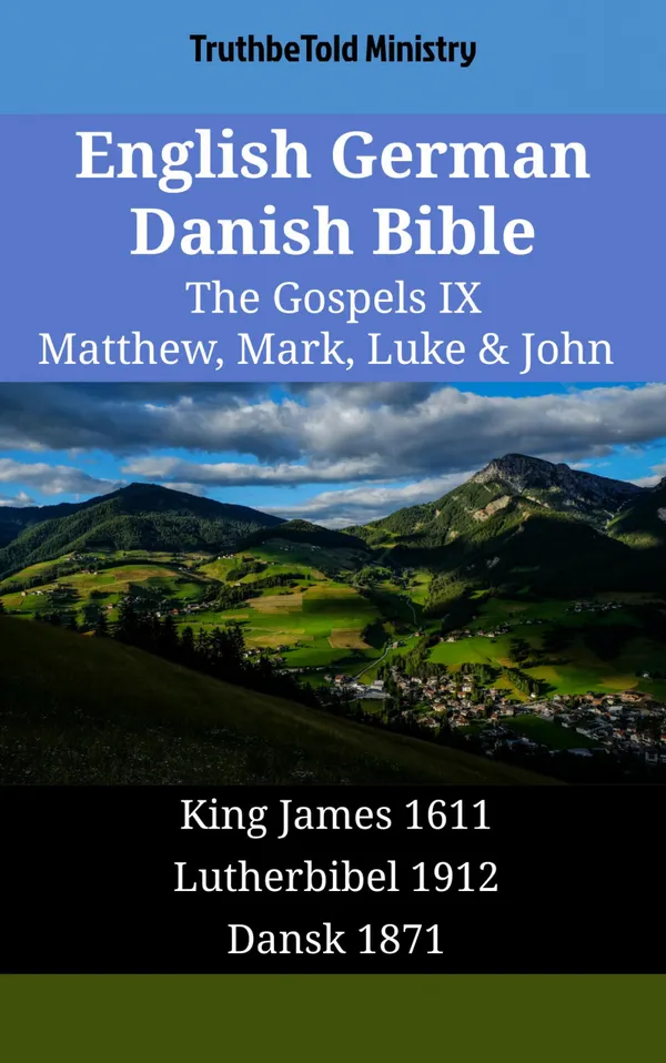 English German Danish Bible - The Gospels IX - Matthew, Mark, Luke & John