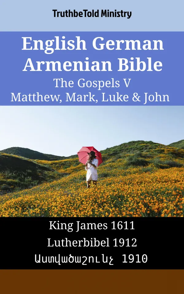 English German Armenian Bible - The Gospels V - Matthew, Mark, Luke & John