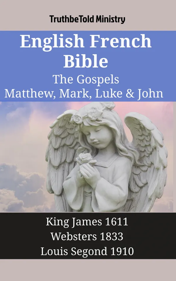 English French Bible - The Gospels - Matthew, Mark, Luke & John