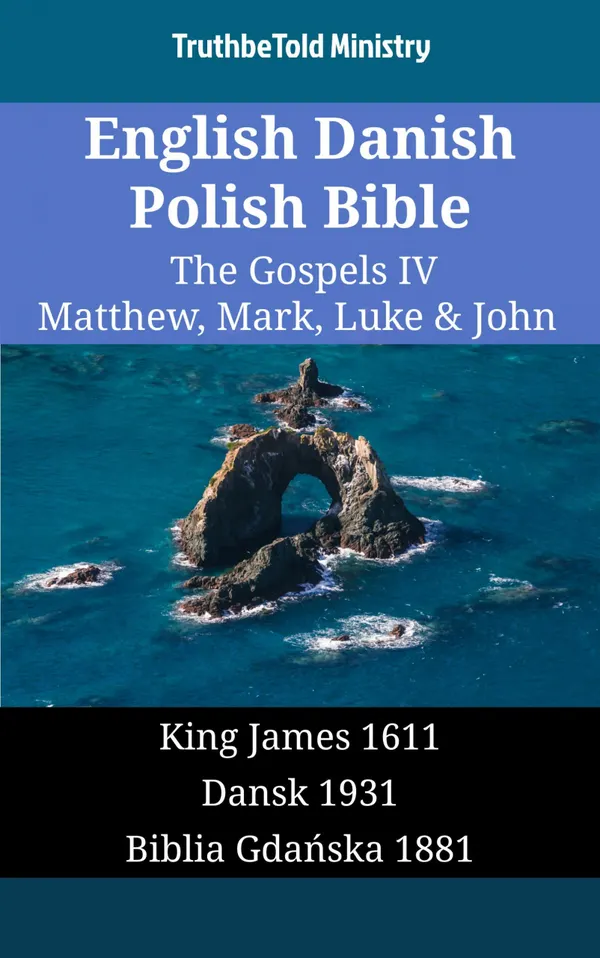 English Danish Polish Bible - The Gospels IV - Matthew, Mark, Luke & John