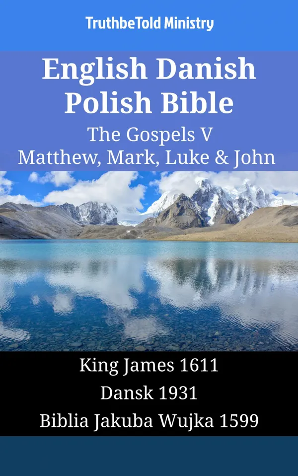English Danish Polish Bible - The Gospels V - Matthew, Mark, Luke & John