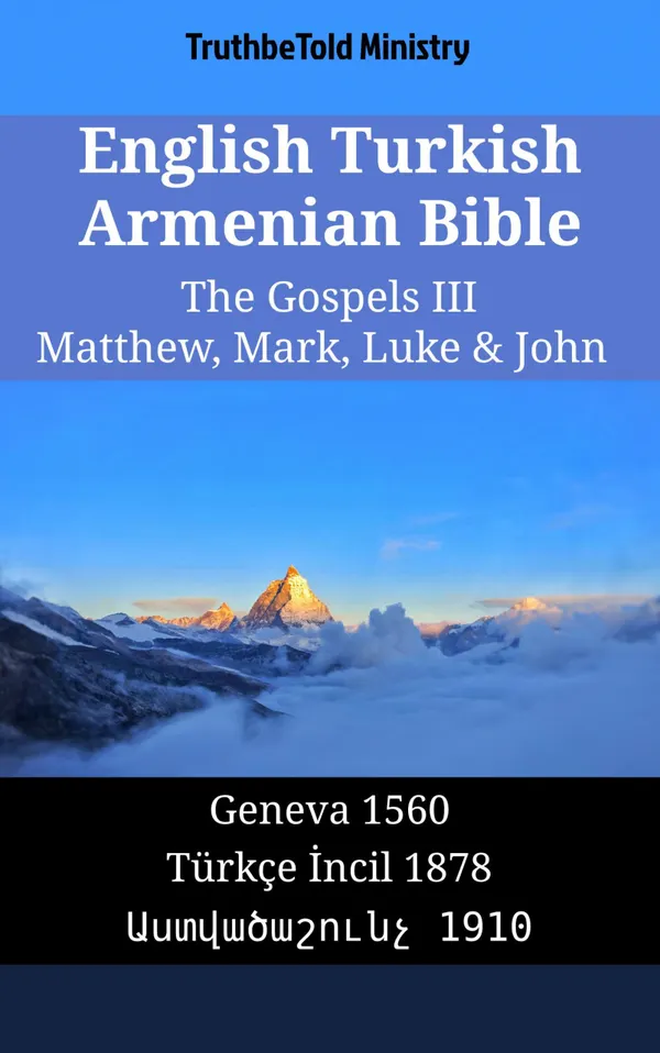 English Turkish Armenian Bible - The Gospels III - Matthew, Mark, Luke & John