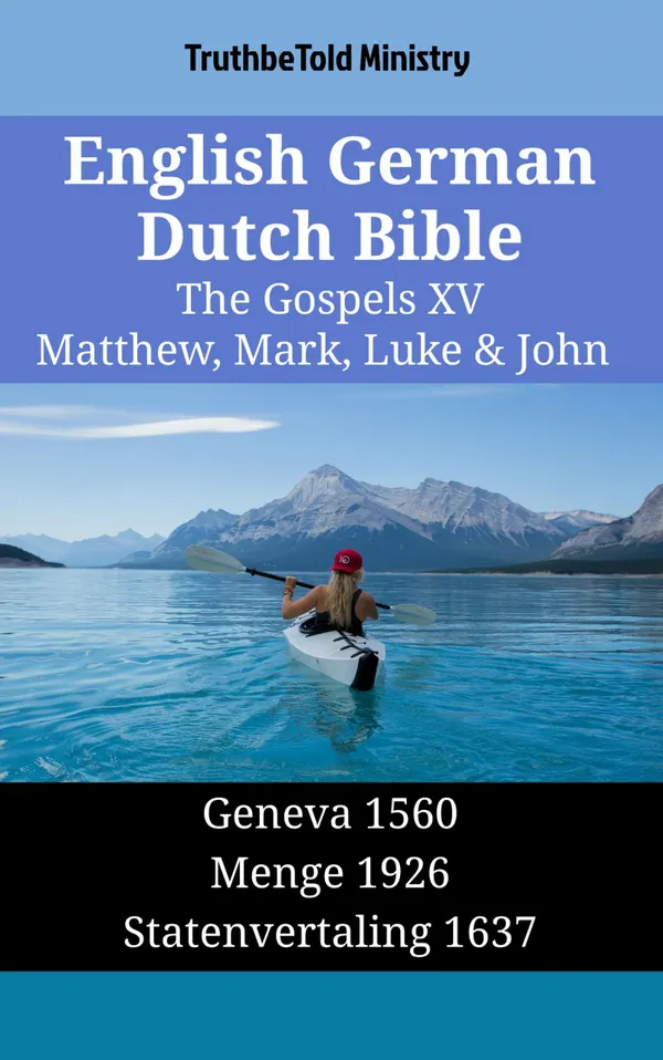 English German Dutch Bible - The Gospels XV - Matthew, Mark, Luke & John