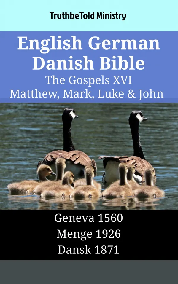 English German Danish Bible - The Gospels XVI - Matthew, Mark, Luke & John