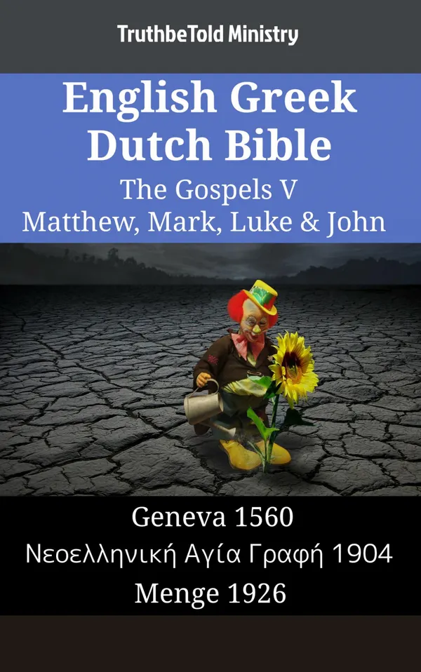 English Greek German Bible - The Gospels V - Matthew, Mark, Luke & John