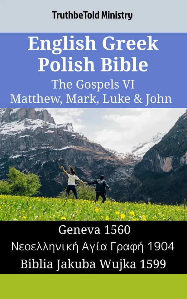 English Greek Polish Bible - The Gospels VI - Matthew, Mark, Luke & John