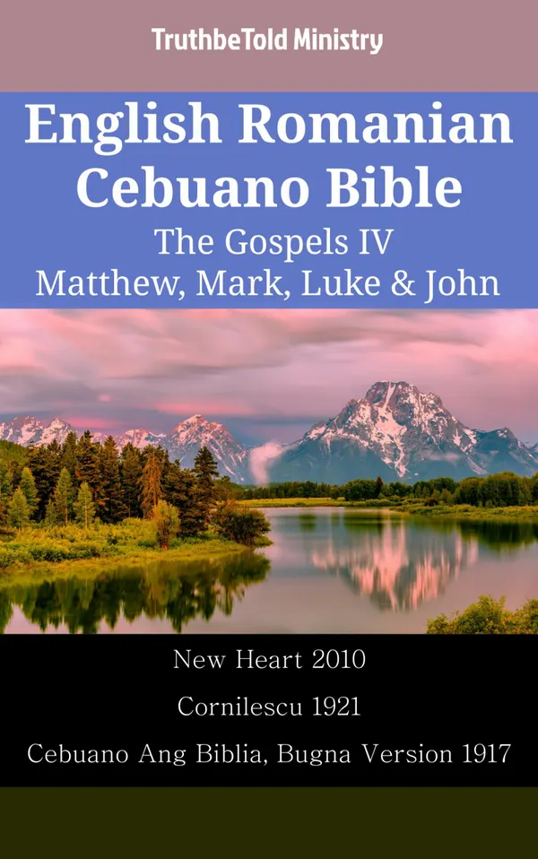 English Romanian Cebuano Bible - The Gospels IV - Matthew, Mark, Luke & John