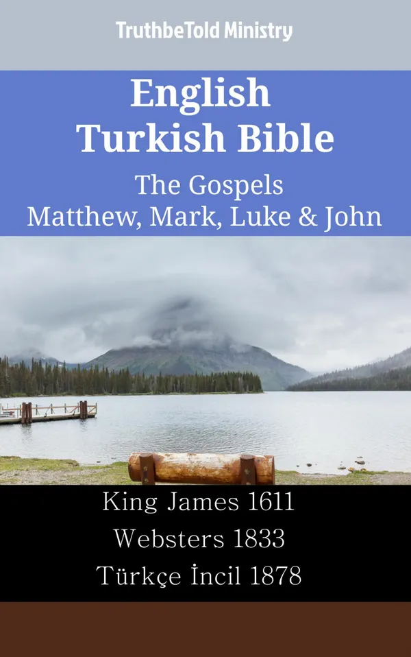 English Turkish Bible - The Gospels - Matthew, Mark, Luke & John