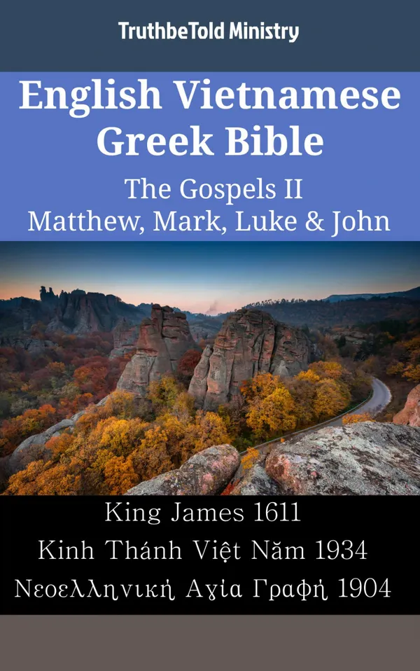 English Vietnamese Greek Bible - The Gospels II - Matthew, Mark, Luke & John