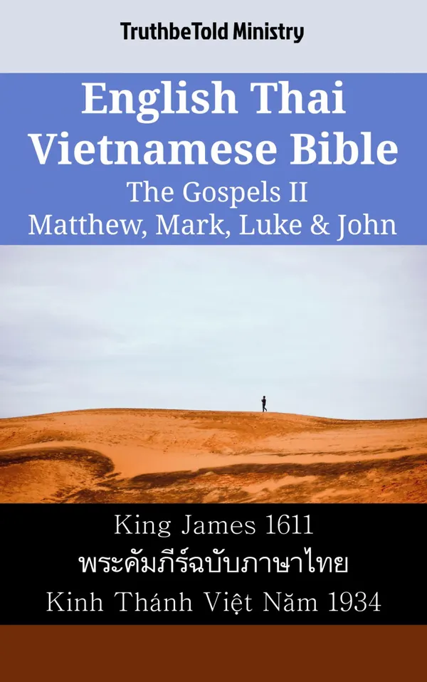English Thai Vietnamese Bible - The Gospels II - Matthew, Mark, Luke & John