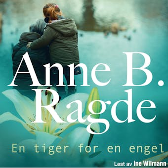 En tiger for en engel - Anne B. Ragde
