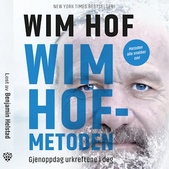 Wim Hof-metoden: gjenoppdag urkreftene i deg - Wim Hof