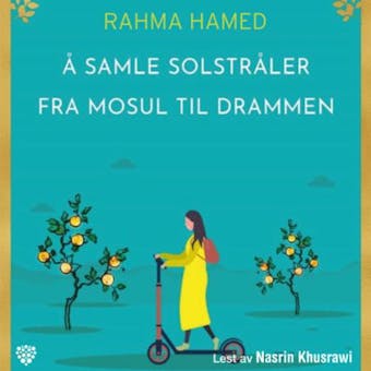 Å samle solstråler fra Mosul til Drammen - Rahma Hamed