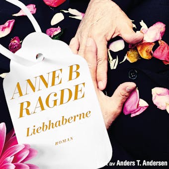 Liebhaberne: roman - Anne B. Ragde