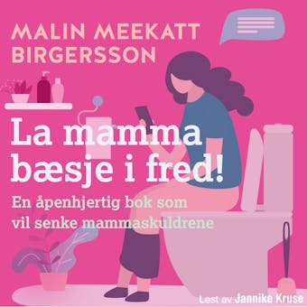 La mamma bæsje i fred!: en ærlig bok om familielivet! - Malin Meekatt Birgersson