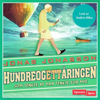 Hundreogettåringen som tenkte at han tenkte for mye - Jonas Jonasson