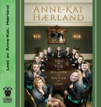 Krig og fred og religion og politikk og sånn - Anne-Kat Hærland