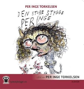 Den store stygge Per Inge - Per Inge Torkelsen