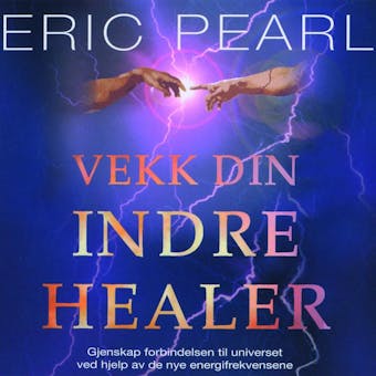 Vekk din indre healer - Eric Pearl