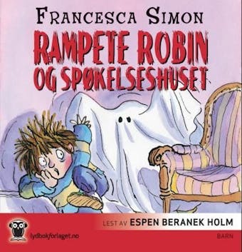 Rampete Robin og spÃ¸kelseshuset - Francesca Simon