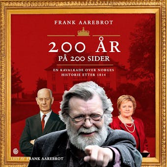 200 Ã¥r pÃ¥ 200 sider: en kavalkade over Norges historie etter 1814 - Frank Aarebrot
