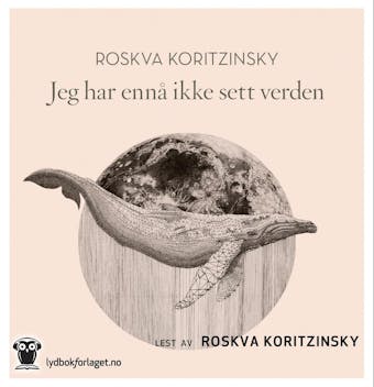 Jeg har ennå ikke sett verden - Roskva Koritzinsky