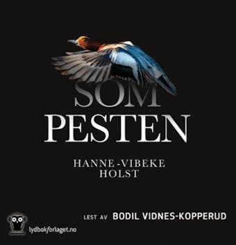 Som pesten: roman - Hanne-Vibeke Holst