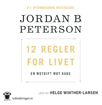 12 regler for livet: en motgift til kaos - Jordan B. Peterson