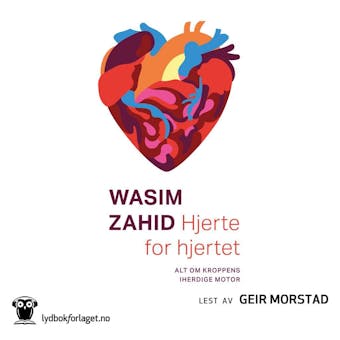 Hjerte for hjertet: alt om kroppens iherdige motor - Wasim Zahid
