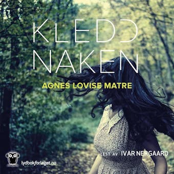 Kledd naken - Agnes Lovise Matre