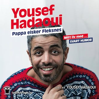 Pappa elsker Fleksnes!: mitt liv med svart humor - Yousef Hadaoui, Kjartan Brügger Bjånesøy
