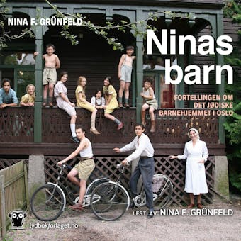 Ninas barn: fortellingen om det jÃ¸diske barnehjemmet i Oslo - Espen Holm, Nina F. GrÃ¼nfeld