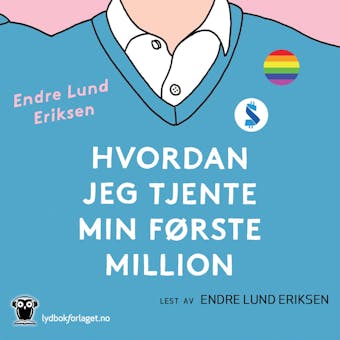 Hvordan jeg tjente min første million - Endre Lund Eriksen