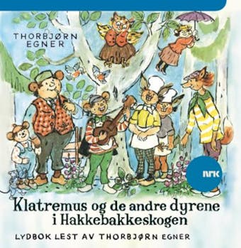Klatremus og de andre dyrene i Hakkebakkeskogen - ThorbjÃ¸rn Egner