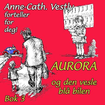 Aurora og den vesle blå bilen - Anne-Cath. Vestly