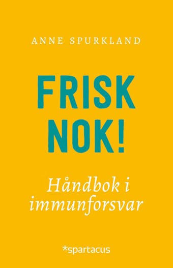 Frisk nok!: håndbok i immunforsvar - undefined