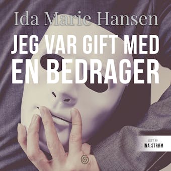 Jeg var gift med en bedrager - Ida Marie Hansen