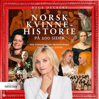 Norsk kvinnehistorie pÃ¥ 200 sider: fra forsÃ¸rgede fruentimmer til skamlÃ¸se jenter - undefined