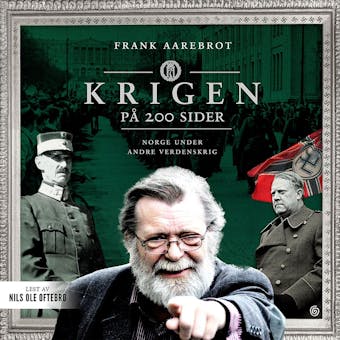 Krigen pÃ¥ 200 sider: Norge under annen verdenskrig - Frank Aarebrot