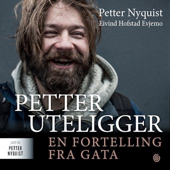 Petter uteligger: en fortelling fra gata - Petter Nyquist