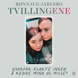 Omslag til Tvillingene : hvorfor klarte ingen å hjelpe Mina og Mille