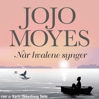 NÃ¥r hvalene synger - Jojo Moyes