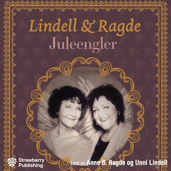 Juleengler: vårt fineste julehefte - Unni Lindell, Anne B. Ragde