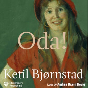 Oda!: dokumentarroman - Ketil Bjørnstad