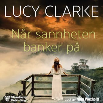 NÃ¥r sannheten banker pÃ¥ - Lucy Clarke