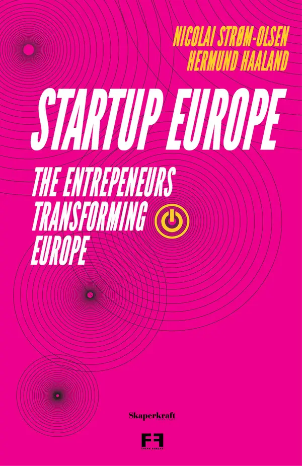Startup Europe : The entrepreneurs transforming Europe