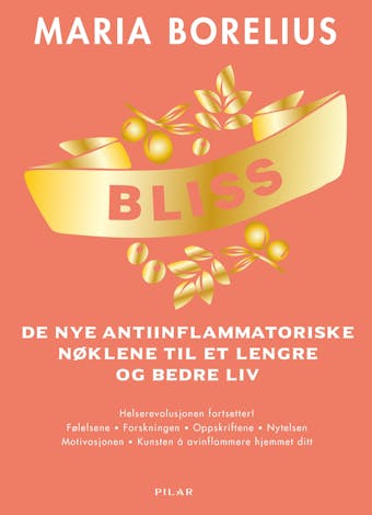 Bliss: de nye antiinflammatoriske nøklene til et lengre og bedre liv - Maria Borelius