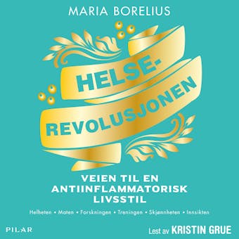 Helserevolusjonen: veien til en antiinflammatorisk livsstil - Maria Borelius